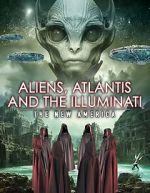 Watch Aliens, Atlantis and the Illuminati: The New America Moviesjoy