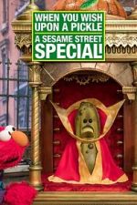 Watch When You Wish Upon a Pickle: A Sesame Street Special Moviesjoy