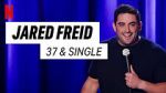 Watch Jared Freid: 37 and Single (TV Special 2023) Moviesjoy