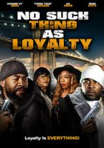 Watch No Such Thing as Loyalty Moviesjoy