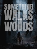 Watch Something Walks in the Woods Moviesjoy