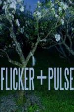 Watch Flicker + Pulse Moviesjoy