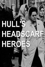 Watch Hull\'s Headscarf Heroes Moviesjoy
