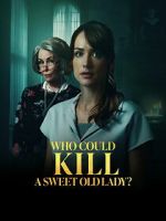 Watch Who Could Kill a Sweet Old Lady Moviesjoy