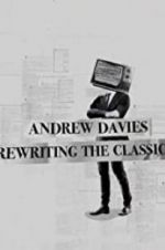 Watch Andrew Davies: Rewriting the Classics Moviesjoy