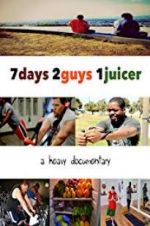 Watch 7 Days 2 Guys 1 Juicer Moviesjoy