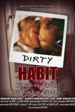 Watch Dirty Habit Moviesjoy