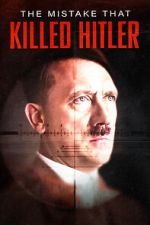 Watch The Mistake that Killed Hitler Moviesjoy