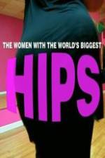 Watch World\'s Biggest Hips Moviesjoy