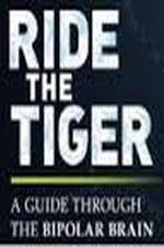 Watch Ride the Tiger: A Guide Through the Bipolar Brain Moviesjoy