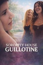 Watch Sorority House Guillotine Moviesjoy