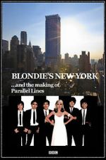 Watch Blondie\'s New York and the Making of Parallel Lines Moviesjoy