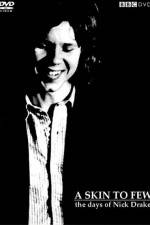 Watch A Skin Too Few The Days of Nick Drake Moviesjoy