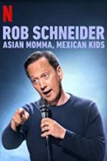 Watch Rob Schneider: Asian Momma, Mexican Kids Moviesjoy