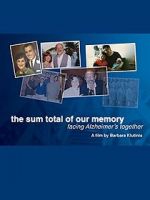 Watch The Sum Total of Our Memory: Facing Alzheimer\'s Together Moviesjoy