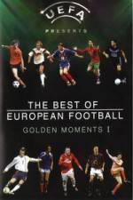 Watch The Best of European Football - Golden Moments 1 Moviesjoy