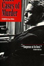 Watch Three Cases of Murder Moviesjoy