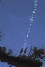 Watch How to Save Us Moviesjoy