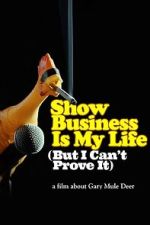 Watch Show Business Is My Life (But I Can\'t Prove It) Moviesjoy