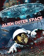 Watch Alien Outer Space: UFOs on the Moon and Beyond Moviesjoy