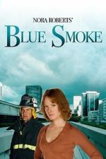 Watch Nora Roberts\' Blue Smoke Moviesjoy