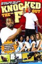 Watch Knocked the F Out Moviesjoy