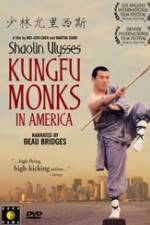 Watch Shaolin Ulysses Kungfu Monks in America Moviesjoy