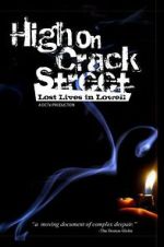Watch High on Crack Street: Lost Lives in Lowell Moviesjoy