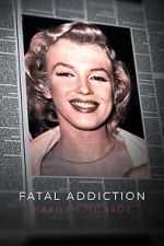 Watch Fatal Addiction: Marilyn Monroe Moviesjoy