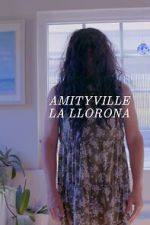 Watch Amityville La Llorona Moviesjoy