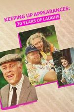 Watch Keeping Up Appearances: 30 Years of Laughs Moviesjoy