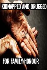 Watch Kidnapped and Drugged for Family Honour Moviesjoy