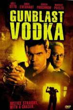 Watch Gunblast Vodka Moviesjoy