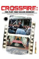 Watch Crossfire: The Plot that Killed Kennedy Moviesjoy