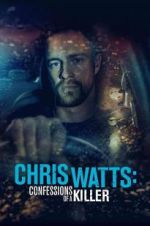 Watch Chris Watts: Confessions of a Killer Moviesjoy
