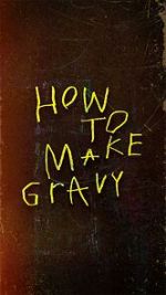 Watch How to Make Gravy Moviesjoy