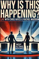 Watch Why is this Happening? Live with Chris Hayes & Rachel Maddow Moviesjoy