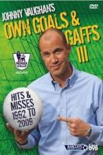 Watch Johnny Vaughan - Own Goals and Gaffs 3 Moviesjoy