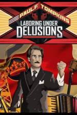 Watch Paul F Tompkins Laboring Under Delusions Moviesjoy