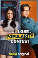Watch How to Lose a Popularity Contest Moviesjoy