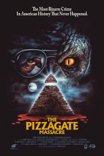 Watch The Pizzagate Massacre Moviesjoy