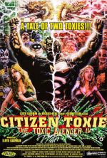 Watch Citizen Toxie: The Toxic Avenger IV Moviesjoy