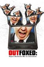 Watch Outfoxed: Rupert Murdoch\'s War on Journalism Moviesjoy