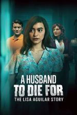 Watch A Husband to Die For: The Lisa Aguilar Story Moviesjoy
