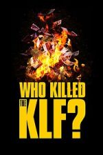 Watch Who Killed the KLF? Moviesjoy