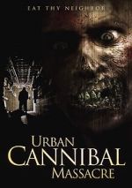 Watch Urban Cannibal Massacre Moviesjoy