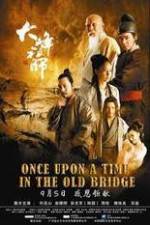 Watch Once Upon a Time In The Old Bridge Moviesjoy