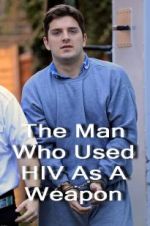 Watch The Man Who Used HIV As A Weapon Moviesjoy