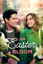 Watch An Easter Bloom Moviesjoy