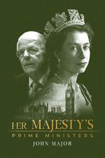 Watch Her Majesty\'s Prime Ministers: John Major Moviesjoy
